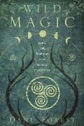 Wild Magic Celtic Folk Traditions for the Solitary Practitioner
