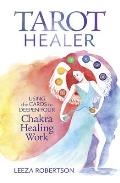 Tarot Healer Using the Cards to Deepen Your Chakra Healing Work