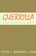 Guerrilla Anthropology