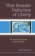 That Broader Definition of Liberty: The Theory and Practice of the New Deal