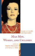 Mad Men, Women, and Children: Essays on Gender and Generation