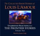 The Collected Short Stories of Louis l'Amour: Unabridged Selections from the Frontier Stories: Volume 2: What Gold Does to a Man; The Ghosts of Bucksk