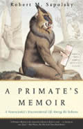 Primates Memoir A Neuroscientists Unconventional Life Among the Baboons