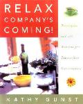Relax Companys Coming 150 Recipes For Stress Free Entertaining