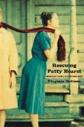 Rescuing Patty Hearst Memories From A De