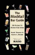 Mocktail Bar Guide 200 Recipes for Alcohol Free Drinks