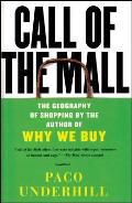 Call of the Mall The Geography of Shopping by the Author of Why We Buy