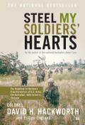 Steel My Soldiers Hearts The Hopeless to Hardcore Transformation of U S Army 4th Battalion 39th Infantry Vietnam