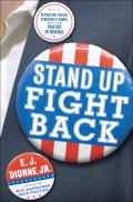 Stand Up Fight Back Republican Toughs Democratic Wimps & the Politics of Revenge