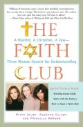 Faith Club A Muslim a Christian a Jew Three Women Search for Understanding