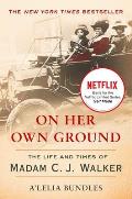 On Her Own Ground The Life & Times of Madam C J Walker