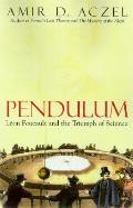 Pendulum Leon Foucault & The Triumph Of