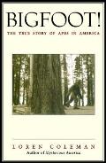 Bigfoot The True Story of Apes in America