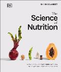 Science of Nutrition Debunk the Diet Myths & Learn How to Eat Responsibly for Health & Happiness