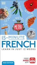 15-Minute French: Learn in Just 12 Weeks