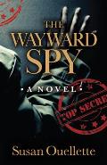 The Wayward Spy: Volume 1