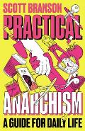 Practical Anarchism A Guide for Daily Life