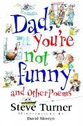 Dad, You're Not Funny and Other Poems: And Other Poems