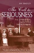 The Call to Seriousness: The Evangelical Impact on the Victorians