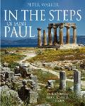 In the Steps of Saint Paul An Illustrated Guide to Pauls Journeys Peter Walker