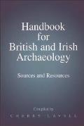 Handbook for British and Irish Archaeology: Sources and Resources