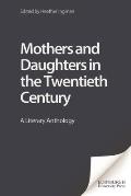 Mothers and Daughters in the Twentieth Century: A Literary Anthology
