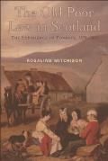 The Old Poor Law in Scotland: The Experience of Poverty, 1574-1845