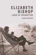 Elizabeth Bishop: Lines of Connection