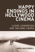 Happy Endings in Hollywood Cinema: Clich?, Convention and the Final Couple