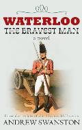 Waterloo the Bravest Man