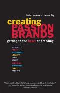 Creating Passion Brands Getting to the Heart of Branding