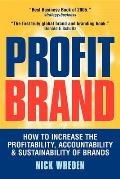 Profit Brand: How to Increase the Profitability Accountability and Sustainability of Brands