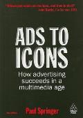 Ads to Icons: How Advertising Succeeds in a Multimedia Age