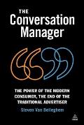 The Conversation Manager: The Power of the Modern Consumer, the End of the Traditional Advertiser