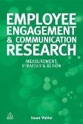 Employee Engagement & Communication Research: Measurement, Strategy & Action