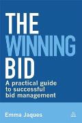 The Winning Bid: A Practical Guide to Successful Bid Management