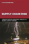 Supply Chain Risk: Understanding Emerging Threats to Global Supply Chains
