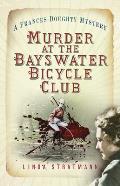 Murder at the Bayswater Bicycle Club: A Frances Doughty Mystery 8 Volume 8