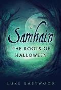 Samhain The Roots of Halloween