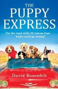 Puppy Express: on the Road With 25 Rescue Dogs... What Could Go Wrong?