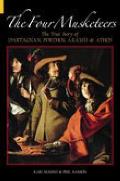 Four Musketeers The True Story of DArtagnan Porthos Aramis & Athos