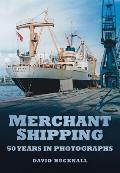 Merchant Shipping: 50 Years in Photographs