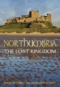 Northumbria The Lost Kingdom