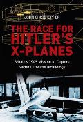 The Race for Hitler's X-Planes: Britain's 1945 Mission to Capture Secret Luftwaffe Technology