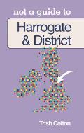 Harrogate & District: Not a Guide to