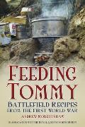 Feeding Tommy: Battlefield Recipes from the First World War