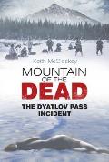Mountain of the Dead The Dyatlov Pass Incident