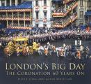 London's Big Day: The Coronation 60 Years on