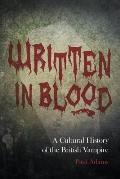 Written in Blood: A Cultural History of the British Vampire