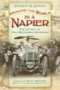 Around the World in a Napier: The Story of Two Motoring Pioneers